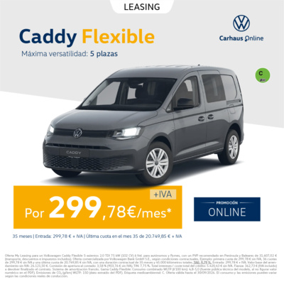 Promoción Online: Caddy Flexible 5 plazas por 299,78€/mes + IVA Promoción Online: Caddy Flexible 5 plazas por 299,78€/mes + IVA