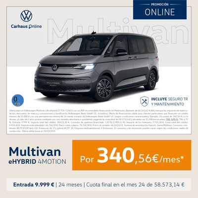 ¡Solo Online! Multivan e-HYBRID 4MOTION por 340,56€/mes* ¡Solo Online! Multivan e-HYBRID 4MOTION por 340,56€/mes*