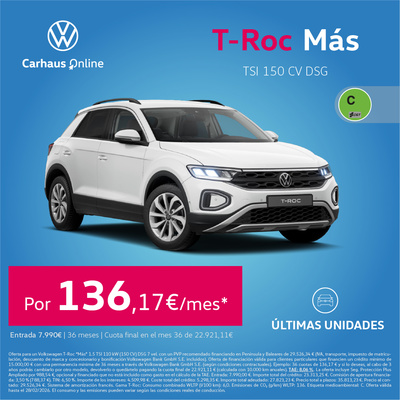 Tu T-Roc Más por 136,17€/mes* ¡Sólo este mes! Tu T-Roc Más por 136,17€/mes* ¡Sólo este mes!