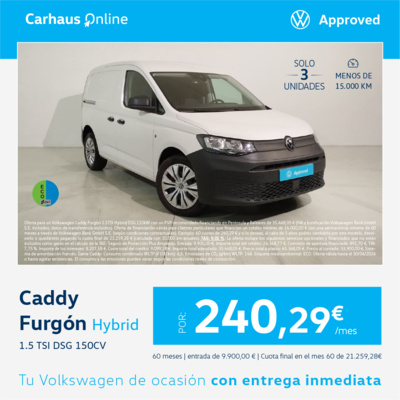 ¡Ofertón! Caddy Furgón Hybrid desde 240,29€/mes* ¡Ofertón! Caddy Furgón Hybrid desde 240,29€/mes*