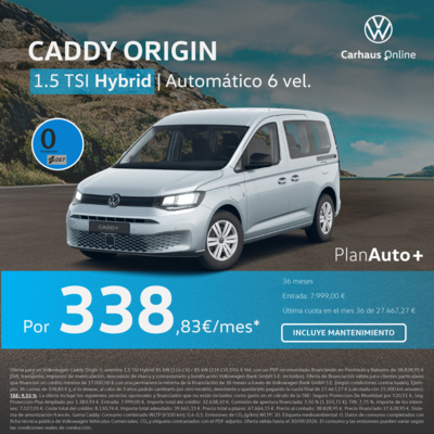 ¡Promoción Online! Caddy Origin eHybrid por 338,83€/mes ¡Promoción Online! Caddy Origin eHybrid por 338,83€/mes