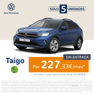 ¡Solo este mes! Consigue un Taigo por 227€/mes Sin Entrada ¡Solo este mes! Consigue un Taigo por 227€/mes Sin Entrada