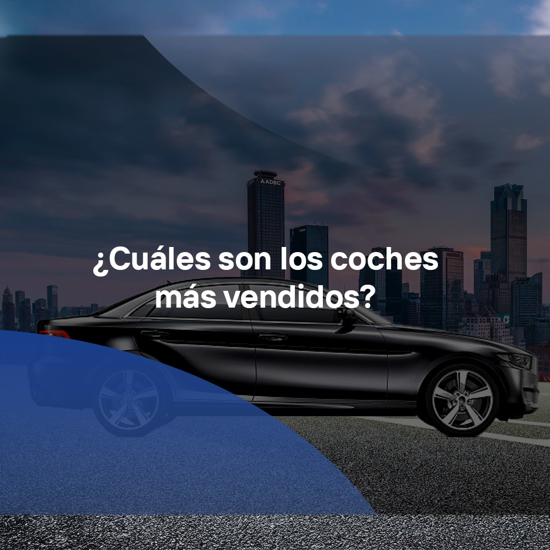 ¿Cuáles son los coches más vendidos? ¿Cuáles son los coches más vendidos?